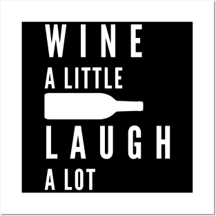 Wine A Little, Laugh A Lot. Funny Wine Lover Quote. Posters and Art